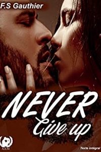 Never give up: Texte intégral (2022)