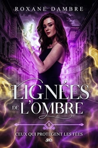 Lignées de l'ombre, tome 1: Ceux qui protègent les fées (2022)