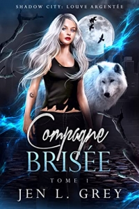 Compagne brisée (Shadow City: Louve Argentée t. 1)  (2022)