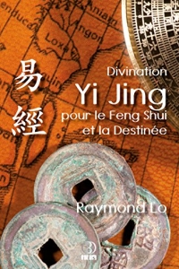 Divination Yi Jing pour le Feng Shui et la Destinée (2022)