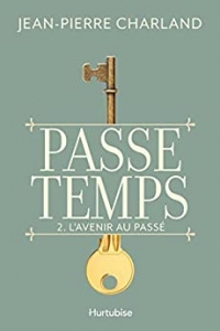 Passe temps - Tome 2: L’avenir au passé (2022)