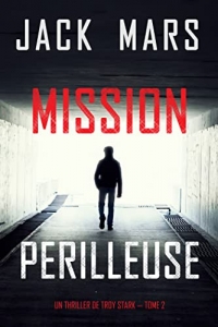 Mission Périlleuse (Un Thriller de Troy Stark — Tome 2) (2023)