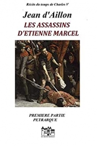 Les assassins d'Etienne,  Marcel Pétrarque (Récits du temps de Charles V) (2022)