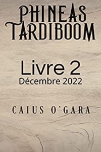 Phineas Tardiboom (Livre 2) (2022)