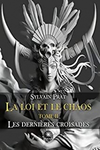 Les dernières croisades - Tome 2: La loi et le chaos (2022)