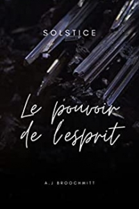 Le pouvoir de l'esprit (Solstice t. 2) (2023)