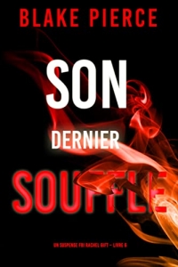Son Dernier Souffle (Un suspense FBI Rachel Gift – Livre 6) (2022)