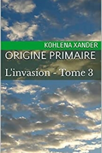 Origine Primaire: L'invasion - Tome 3 (2022)