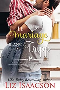 Le mariage blanc de Tripp (Les romances du Ranch Seven Sons à Three Rivers t. 2) (2023)