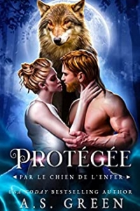 Protégée: Par le Chien de l'Enfer (Les Faës de la Côte Nord t. 2) (2022)