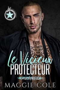Le Vicieux Protecteur: Une Romance Mafieuse Sombre (Guerre des Mafias t. 4) (2022)