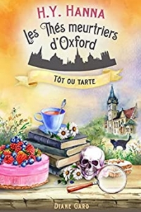 Tôt ou tarte (Les Thés meurtriers d’Oxford ~ Livre 5) (2022)