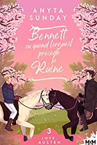 Bennett, ou quand l'orgueil précède la ruine: Love, Austen, T3 (2022)