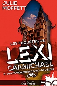 Infiltration sur les bancs de l'école: Les enquêtes de Lexi Carmichael, T5 (2022)