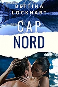 CAP NORD: Une romance à suspense au cœur de la Norvège (2022)