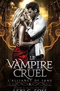 Le Vampire Cruel (L’Alliance de Sang t. 6) (2023)