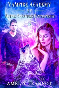 Vampire Academy: Tome 2 (2022)
