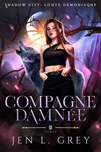 Compagne damnée (Shadow City: Louve Démoniaque t. 1) (2022)