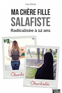 Ma chère fille salafiste: Radicalisée à 12 ans (2023)
