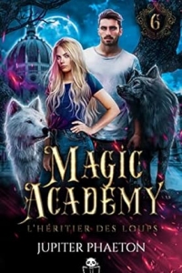 L'héritier des loups (Magic Academy (édition française) t. 6)  (2023)
