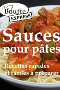 JeBouffe Express Sauces pour pates. Recettes rapides et faciles à préparer (2023)