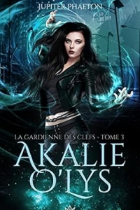 La gardienne des clefs (Akalie O'Lys t. 3) (2023)