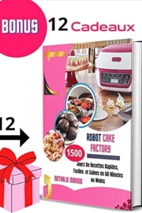 Robot Cake Factory : 1500 Jours De Recettes (2023)