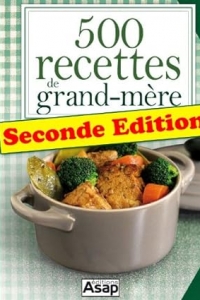 500 recettes de grand-mère - Seconde Edition (2023)