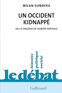 Un Occident kidnappé. Ou la tragédie de l'Europe centrale (2023)