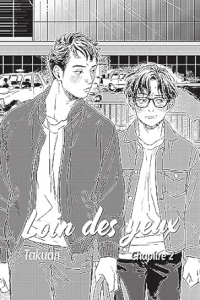 Loin des yeux... - Chapitre 2 (2023)