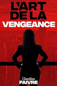 L'Art de la vengeance: Une famille, des secrets, un mélange explosif ... (2023)