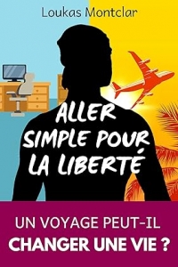 Aller simple pour la liberté : Ce voyage qui a changé ma vie ? (2023)