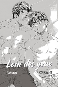 Loin des yeux... - Chapitre 3  (2023)