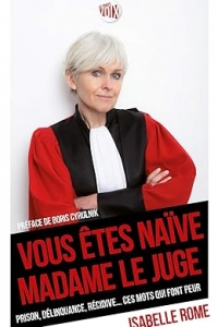 Vous êtes naïve Madame le juge (Actualité, Economie, Société)  (2023)