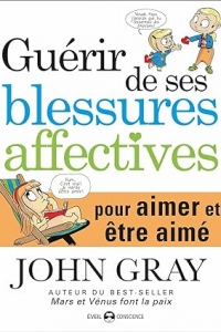 Guérir de ses blessures affectives pour aimer et être aimé (2023)