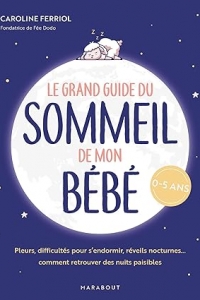 Le grand guide du sommeil de mon bébé (2023)