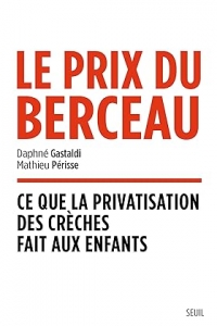 Le Prix du berceau: Ce que la privatisation des crèches fait aux enfants (2023)