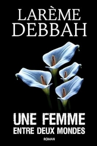 Une femme entre deux mondes: Thriller psychologique (2023)