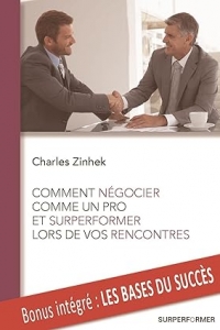 COMMENT NEGOCIER COMME UN PRO ET SURPERFORMER LORS DE VOS RENCONTRES (2023)