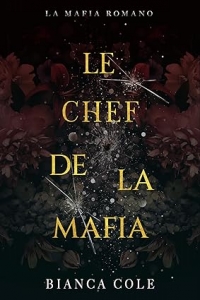 Le Chef de La Mafia: Une Mafia Romance (La Mafia Romano) (2023)