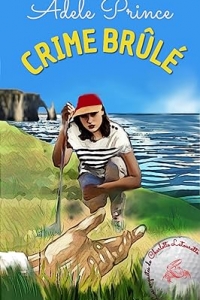 CRIME BRÛLÉ (Les Enquêtes de Charlotte Latourette, un cosy mystery t. 3) (2023)