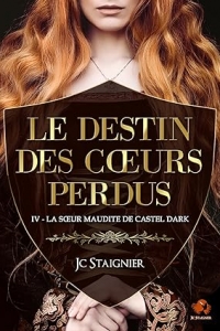 Le destin des cœurs perdus - tome 4 : La Sœur maudite de Castel Dark (2023)