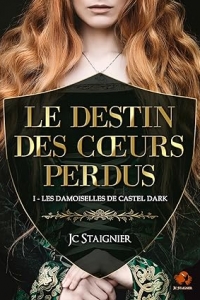 Le destin des cœurs perdus - tome 1 : Les Damoiselles de Castel Dark (2023)