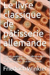 Le livre classique de pâtisserie allemande (2023)