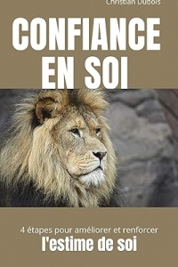 Confiance en soi: 4 étapes pour améliorer et renforcer l'estime de soi  (2023)