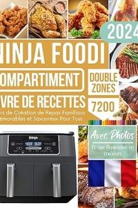 Livre de Recettes Ninja Foodi Friteuse Double compartiment 2024