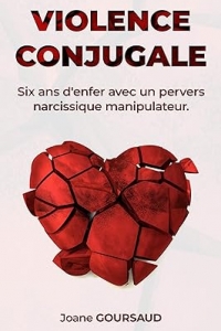 Violences conjugales : six ans d'enfer avec un pervers narcissique (2023)