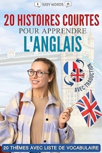 Apprendre l'anglais en lisant des histoires courtes: 20 histoires courtes (2023)