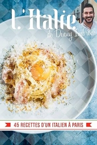 L'Italie de Denny Imbroisi - 45 recettes d'un italien à Paris (2023)