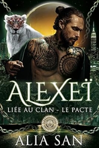 Alexeï: dark romance paranormale métamorphe & romance mafia (Liée au Clan - Le Pacte) (2023)